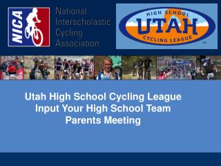 Utah High School Cycling League Input Your High School Team Parents Meeting