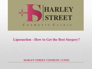 Liposuction - How to Get the Best Surgery?
