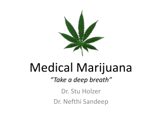 Medical Marijuana “Take a deep breath”