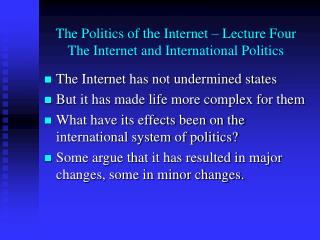 The Politics of the Internet – Lecture Four The Internet and International Politics