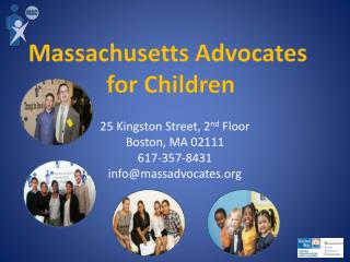 25 Kingston Street, 2 nd Floor Boston, MA 02111 617-357-8431 info@massadvocates.org