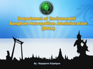 Department of Environment Bangkok Metropolitan Administration (BMA)