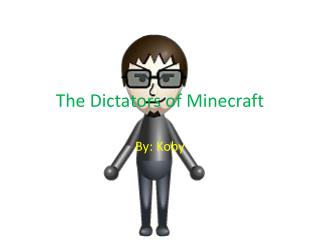 The Dictators of Minecraft