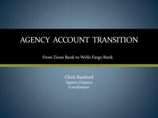 AGENCY ACCOUNT Transition