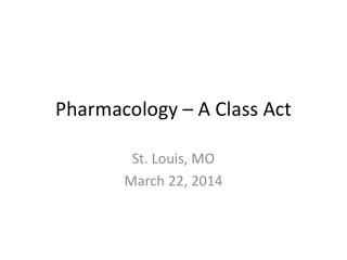 Pharmacology – A Class Act