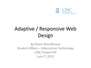 Adaptive / Responsive Web Design