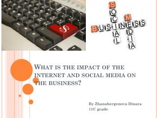 What is the impact of the internet and social media on the business?