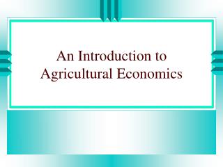 PPT - An Introduction to Agricultural Economics PowerPoint Presentation ...