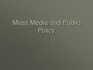 Mass Media and Public Policy