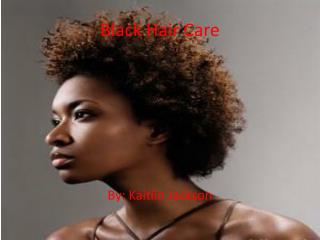 Black Hair Care