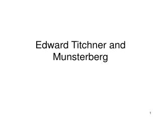Edward Titchner and Munsterberg