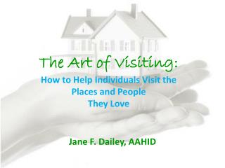 The Art of Visiting: How to Help Individuals Visit the Places and People They Love