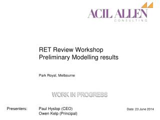 RET Review Workshop Preliminary Modelling results