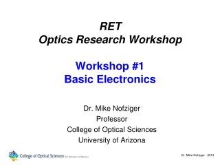 RET Optics Research Workshop Workshop #1 Basic Electronics