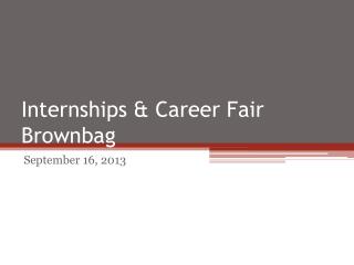 Internships & Career Fair Brownbag