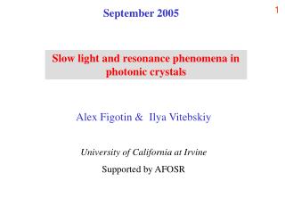 Alex Figotin & Ilya Vitebskiy University of California at Irvine Supported by AFOSR