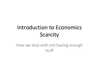 Introduction to Economics Scarcity
