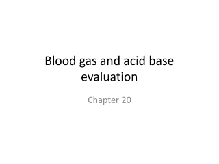 Blood gas and acid base evaluation