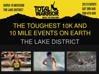 THE TOUGHEST 10K AND 10 MILE EVENTS ON EARTH THE LAKE DISTRICT