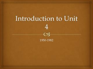 Introduction to Unit 4