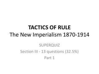 TACTICS OF RULE The New Imperialism 1870-1914