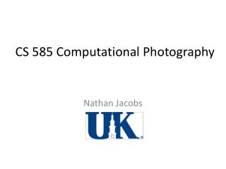 CS 585 Computational Photography