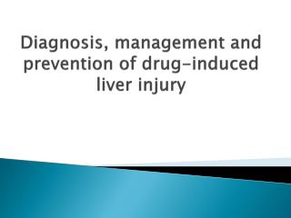 Diagnosis, management and prevention of drug-induced liver injury