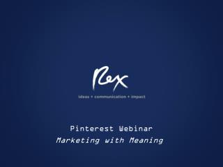 Pinterest Webinar Marketing with Meaning