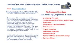 Evenings after 4:30pm & Weekend anytime - Mobile Notary Services Email: daniels.nsa@gmail.com
