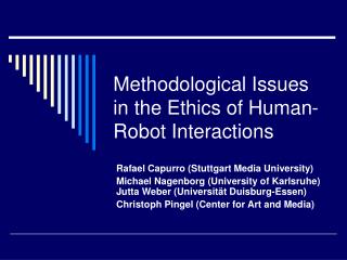 Methodological Issues in the Ethics of Human-Robot Interactions