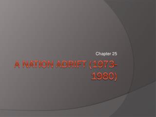 A Nation adrift (1973-1980)
