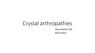 Crystal arthropathies