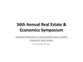 34th Annual Real Estate & Economics Symposium