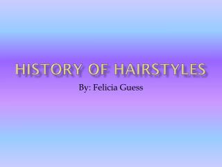 History of Hairstyles