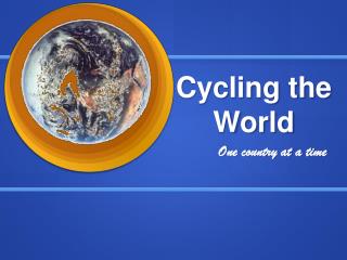Cycling the World
