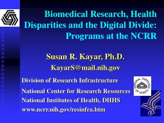 Biomedical Research, Health Disparities and the Digital Divide: Programs at the NCRR