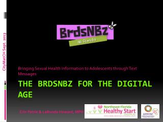 The BrdsNBz for the Digital Age