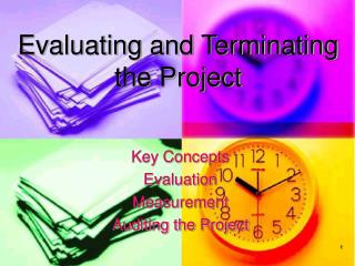 Evaluating and Terminating the Project