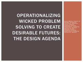 Operationalizing wicked problem solving to create desirable futures: the design agenda