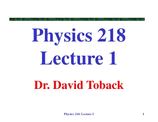 Physics 218 Lecture 1