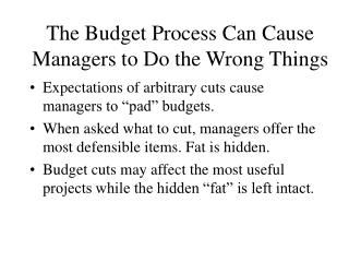 The Budget Process Can Cause Managers to Do the Wrong Things