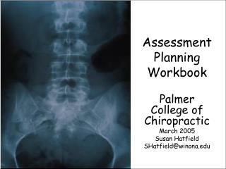 Assessment Planning Workbook Palmer College of Chiropractic March 2005 Susan Hatfield SHatfield@winona