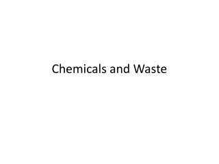 Chemicals and Waste
