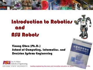 Introduction to Robotics and ASU Robots