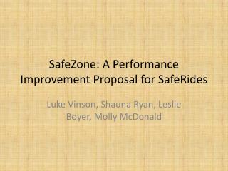 SafeZone : A Performance Improvement Proposal for SafeRides