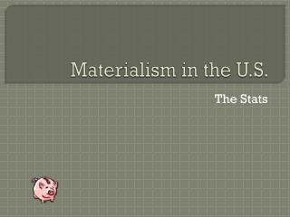 Materialism in the U.S.