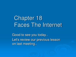 Chapter 18 Faces The Internet