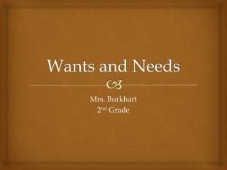 Wants and Needs