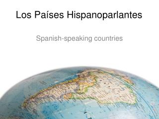 Los Países Hispanoparlantes