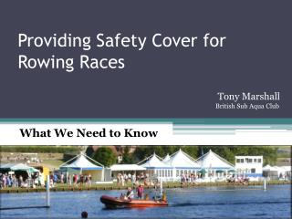 Providing Safety Cover for Rowing Races